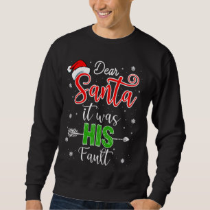 Sweatshirt Chemises de Noël Cher Père Noël C'Était Son Fau