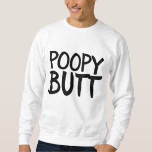 SWEATSHIRT CHEMISES POUR HOMMES POOPY BUTT DRÔLES