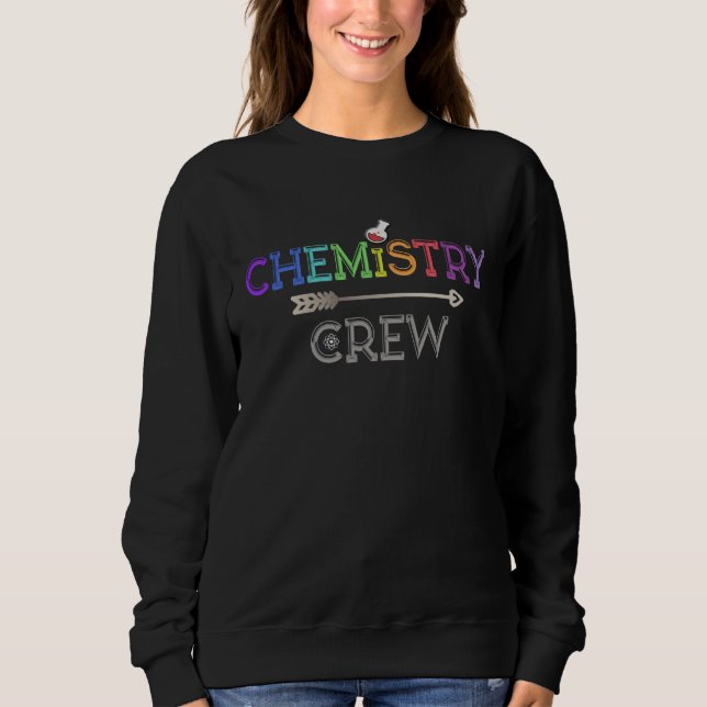Sweatshirt CHEMISTRY CREW Teacher Science Student Team Lab Ge (Devant)
