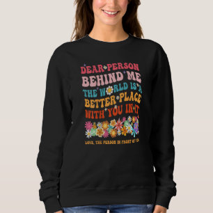 Sweatshirt Cher inconnu derrière moi, le monde est un endroit
