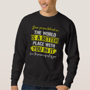 Sweatshirt Cher inconnu derrière moi Le monde est un endroit 