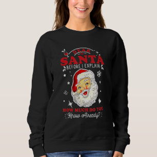 Sweatshirt Cher Père Noël Avant D'Expliquer Combien Connaisse
