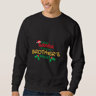 Sweatshirt Cher Père Noël, C'était ma faute à mes frères