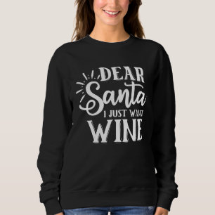 Sweatshirt Cher Père Noël Je Veux Juste Du Vin Graphique Pou