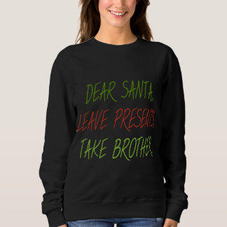 Sweatshirt Cher Père Noël Leave Presents Prendre Frère Noël