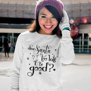 Sweatshirt Cher Père Noël trop tard pour être Bon Script Noël