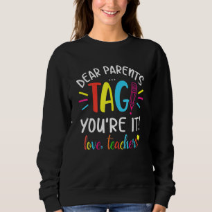 Sweatshirt Chers parents Balise You It Dernier Day School Tea