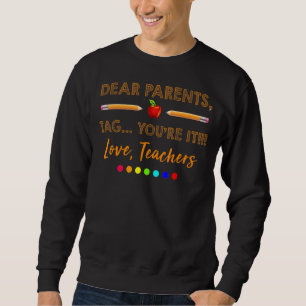 Sweatshirt Chers parents Tag Vous êtes Enseignant de l'école