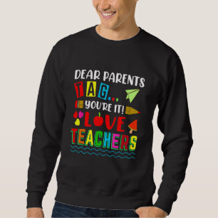 Sweatshirt Chers parents Tag You It Love Enseignant Drôle Der