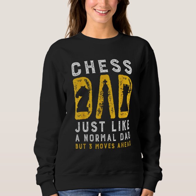 Sweatshirt Chess Dad 3 Moves Ahead Chess Playing Father (Devant)