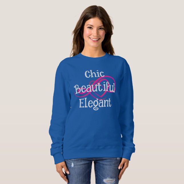 Sweatshirt Chic, Beautiful, Elegant T-Shirt (Devant entier)