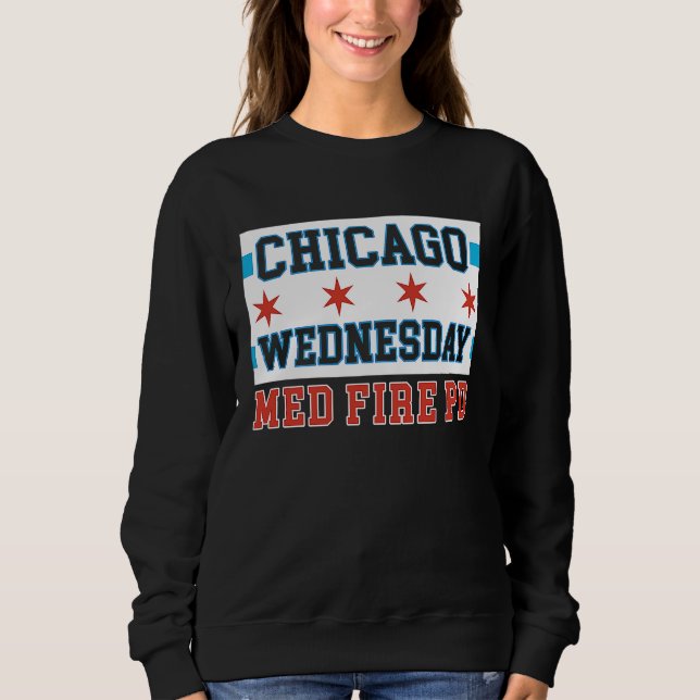 Sweatshirt Chicago Wednesday Med Fire PD Chicago Flag (Devant)