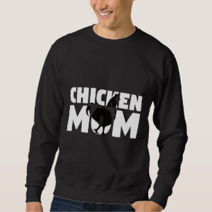 Sweatshirt Chicken Mom Chicken