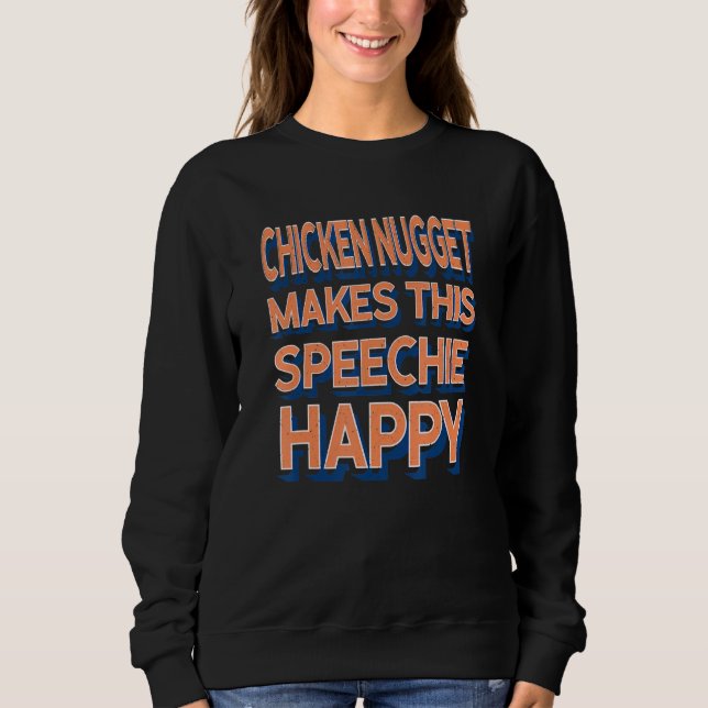 Sweatshirt Chicken Nugget Makes This Speechie Happy Speech Th (Devant)