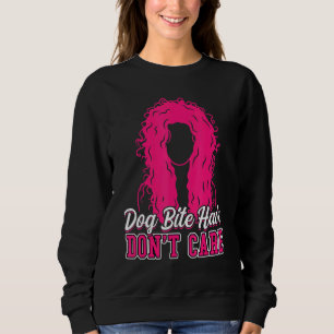Sweatshirt Chien Bite cheveux ne se soucie pas agent de contr