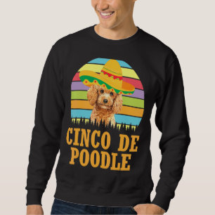 Sweatshirt Chien de caniche vintage Costume Cinco De Mayo Cin