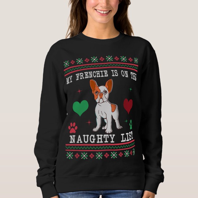 Sweatshirt Chien de taule français laide Sweater Naughty List (Devant)