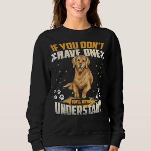 Sweatshirt Chien Golden Retriever Vous Ne Comprendrez Jamais 