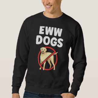 Sweatshirt Chiens Eww Animal Chats Chat Animaux