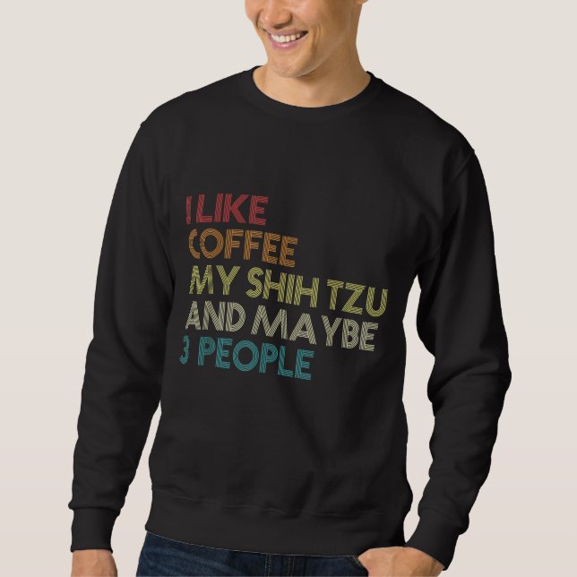 Sweatshirt Chih Tzu Propriétaire Chien Amateurs De Café Citat (Devant)