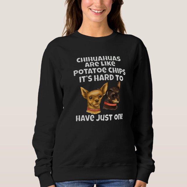 Sweatshirt Chihuahua Dog Owner Chihuahuas Are Like Potato Chi (Devant)