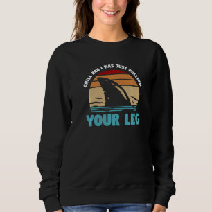 Sweatshirt Chill Bro Je Tirais Tes Requins À Jambes Requins R