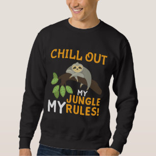 Sweatshirt Chill Out My Jungle My Rules Laszy Sloth Citation
