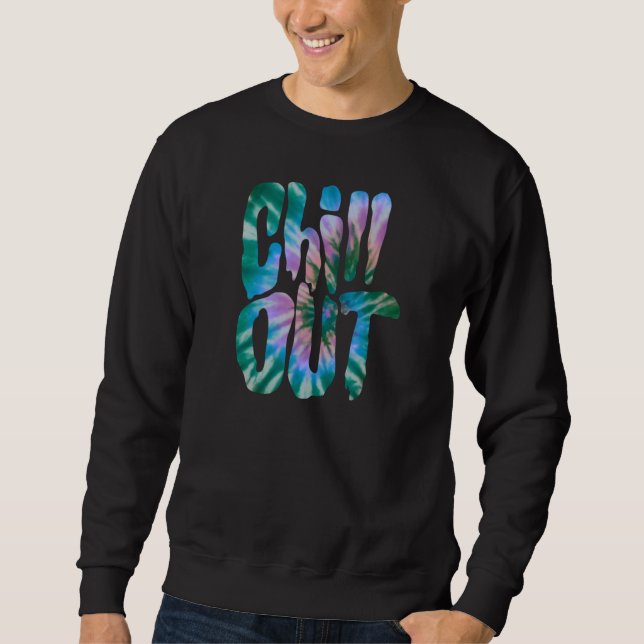 Sweatshirt Chill Out Tie Dye Text (Devant)
