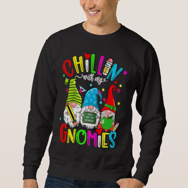 Sweatshirt Chillin With My Gnomies 100th Day of School Gnomes (Devant)