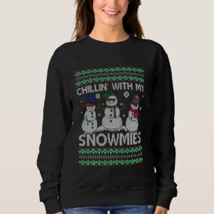 Sweatshirt Chillin With My Snowmies Funny Snowman Ugly Christ