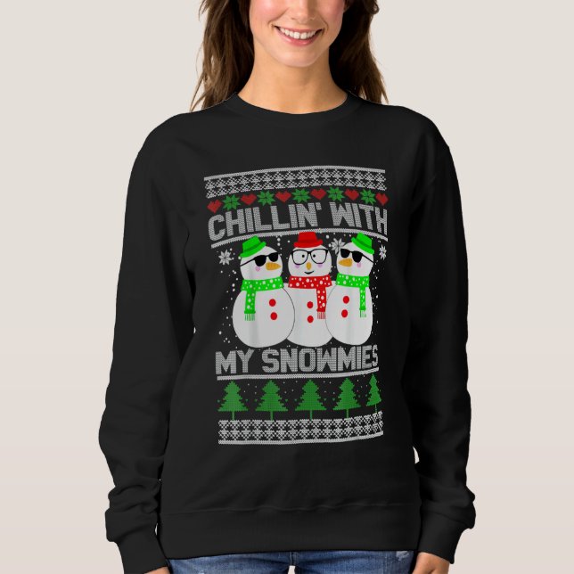 Sweatshirt Chillin' With My Snowmies Ugly Christmas Snowman (Devant)