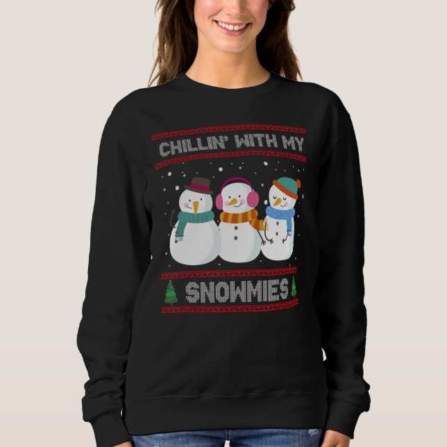 Sweatshirt Chillonner avec mes neiges Xmas Snowman laide (Devant)