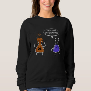 Sweatshirt Chimie Cadeau Funny Geeky Chimique jeu