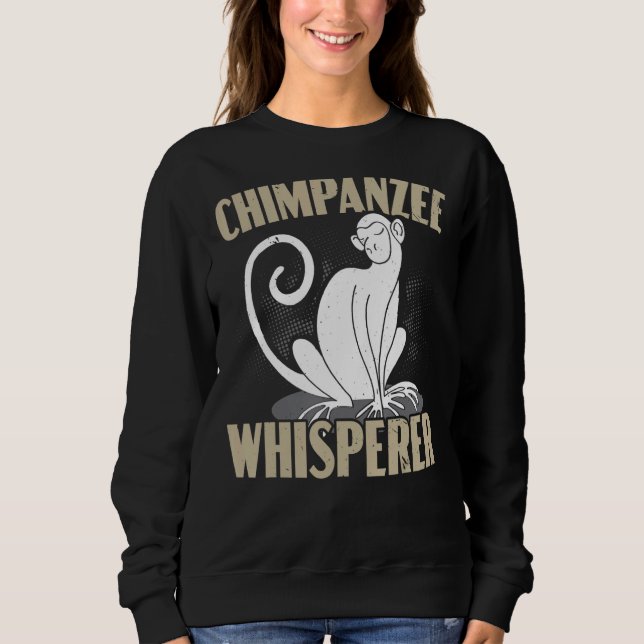 Sweatshirt Chimpanzé Whisperer Chimp Singe Ape Chimpanzé (Devant)