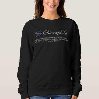 Sweatshirt Chionophile A Person Who Loves Cold Weather 1