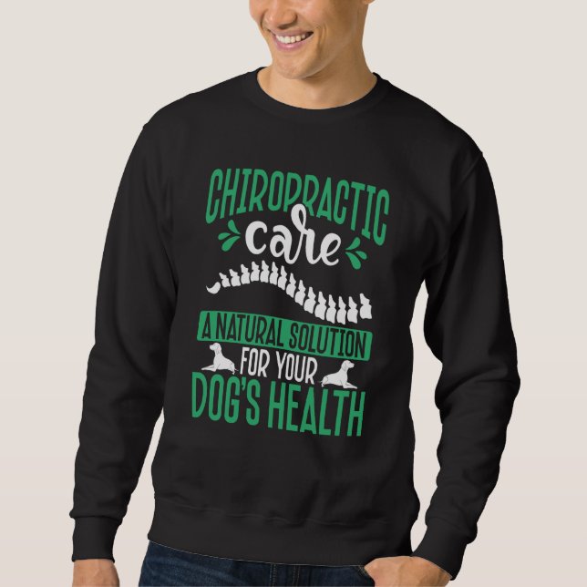 Sweatshirt Chiropractic Care A Natural Solution For Your Dog' (Devant)