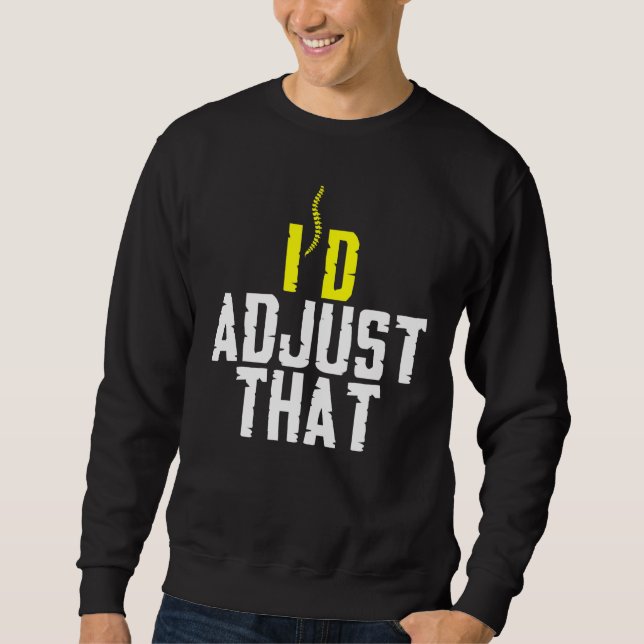 Sweatshirt Chiropractor Id Ajuster Ce Chiroprac Muscle De La  (Devant)