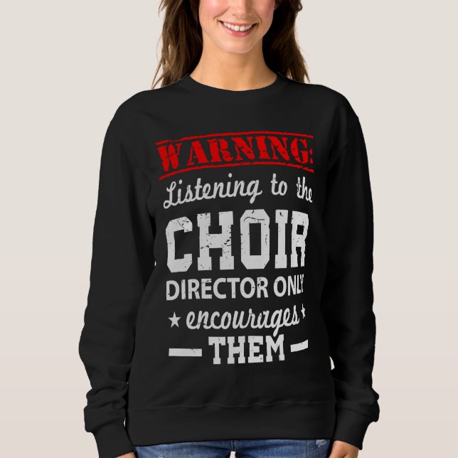 Sweatshirt Choir Humor Director (Devant)