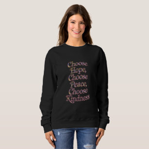 Sweatshirt "Choisissez l'espoir, la paix, la gentillesse - Ch