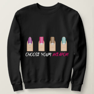 Sweatshirt Choisissez votre arme.. mème à ongles