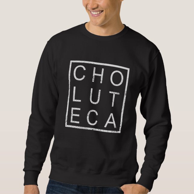 Sweatshirt Choluteca Honduras Pride Honduras Vacation Cholute (Devant)