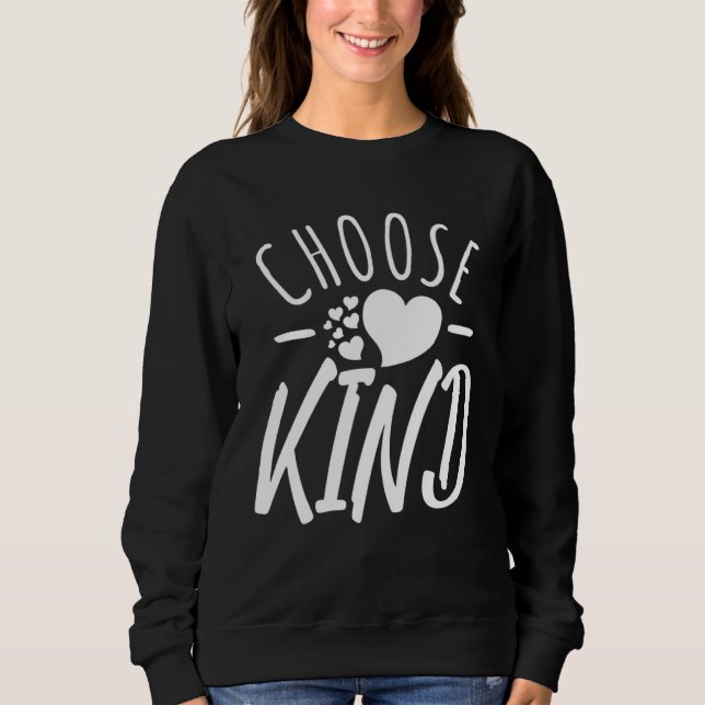 Sweatshirt Choose Kind  Anti Bullying Message  Cute Graphics (Devant)