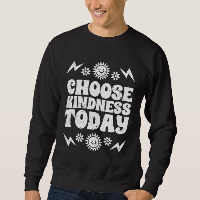 Sweatshirt Choose Kindness Today Inspirational Empathy For Ki (Devant)