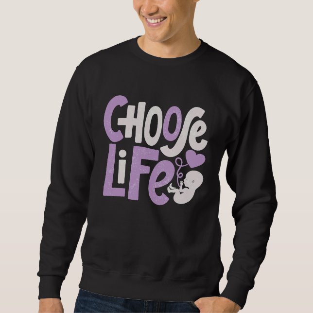 Sweatshirt Choose Life  Anti Abortion Pro Life Protest Christ (Devant)