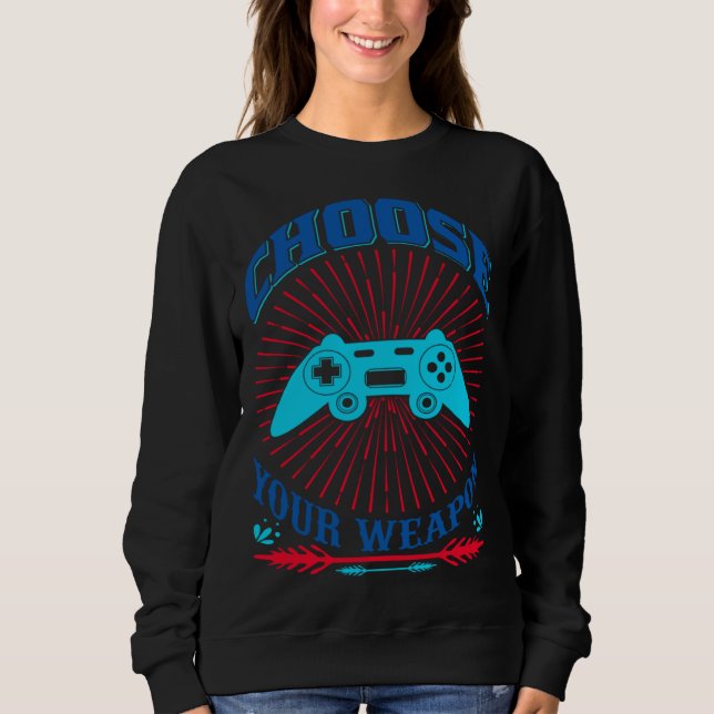 Sweatshirt Choose Video Games   Gamer Console Gaming Fans (Devant)