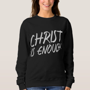 Sweatshirt Chrétien Is Enough God Jésus Faith Christian Men W