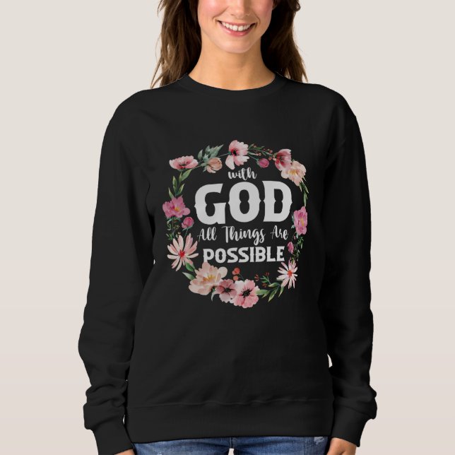 Sweatshirt Christian Bible Verse With God All Things Are Poss (Devant)