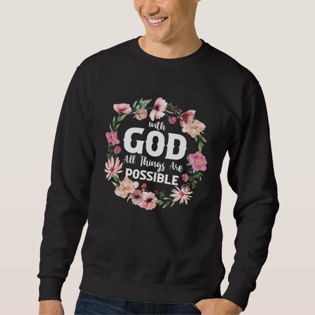 Sweatshirt Christian Bible Verse With God All Things Are Poss (Devant)