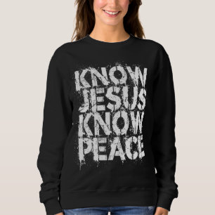 Sweatshirt Christian - Connais Jésus La Paix Non Jésus Non Pa