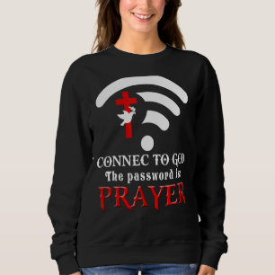 Sweatshirt Christian Dit Connecter Dieu Le Mot De Passe Est P